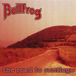 Bullfrog : The Road to Santiago